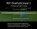 RST OnePutt Lineal