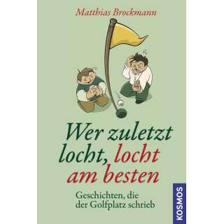 Wer zuletzt locht, locht am besten